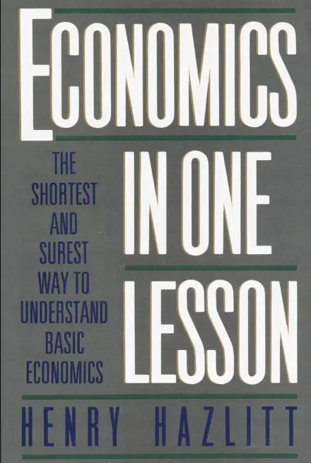 L'économie en une leçon : le moyen le plus court et le plus sûr de comprendre l'économie de base par Henry Hazlitt